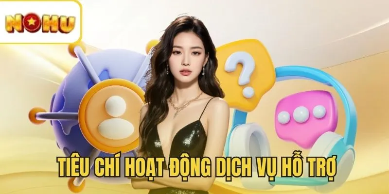 Dịch vụ liên hệ CSKH NOHU90 đáp ứng 5 tiêu chí